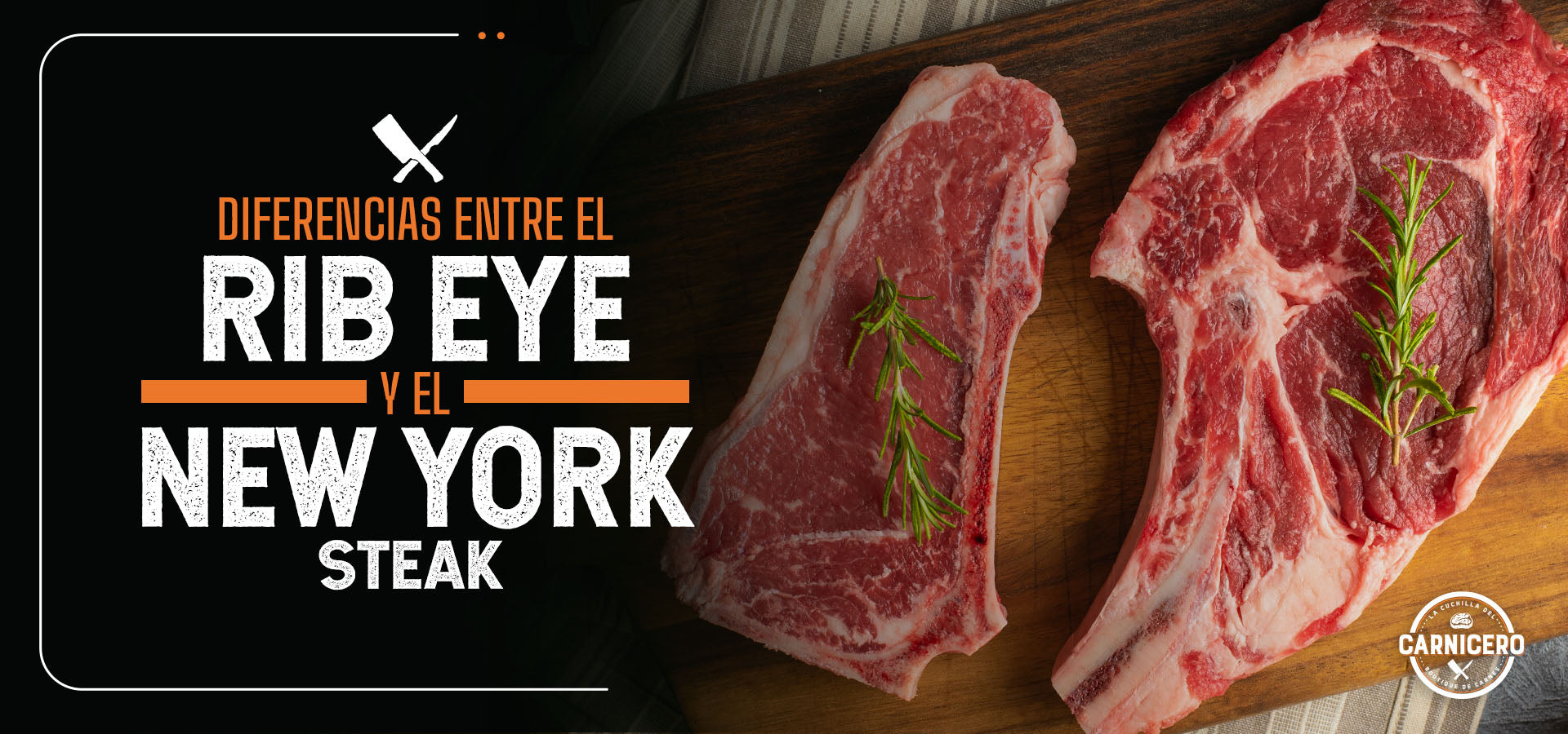Diferencias entre el Rib Eye y el New York Steak - CARNICEROMX